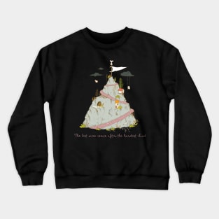 The best view comes after the hardest climb - Whimsical scene Crewneck Sweatshirt